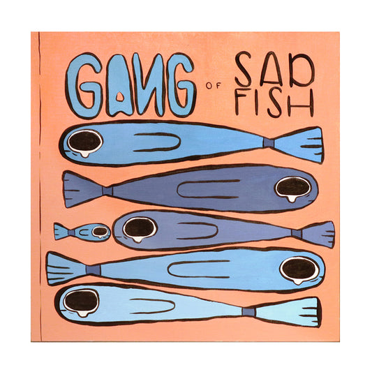 Gang of Sad Fish