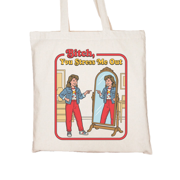 Bitch you Stress me out Tote Bag