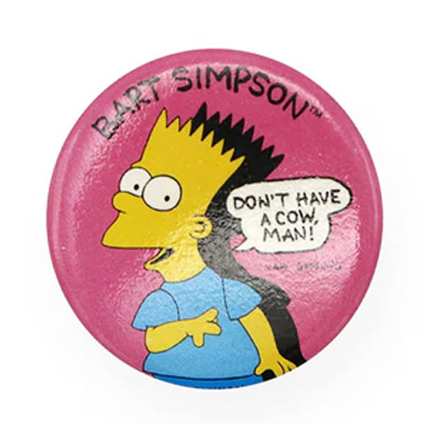 Don't Have a Cow Man Vintage Button