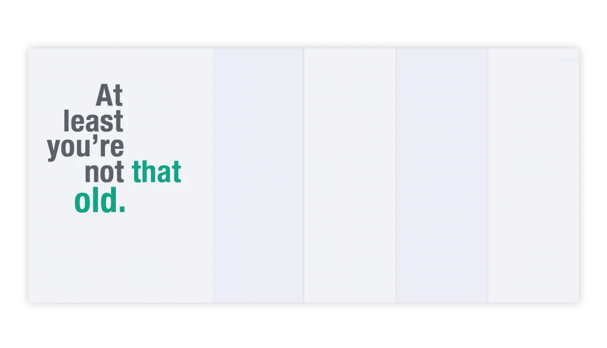 At Least You're Not That Old Card