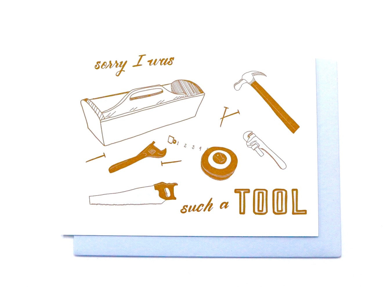 Sorry I Was Such A Tool Card