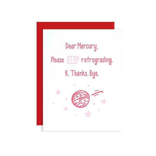 By Loudhouse Creative. Mercury in Retrograde Card: two-color letterpress printing, hand-drawn illustrations, 100% brilliant white cotton paper, blank inside, matching red envelope, cello sleeve packaging. Hand-printed on an antique letterpress in Los Angeles, California. Folded card measures 4.25 x 5.5 inches. Also available in store at FOLD Gallery DTLA.