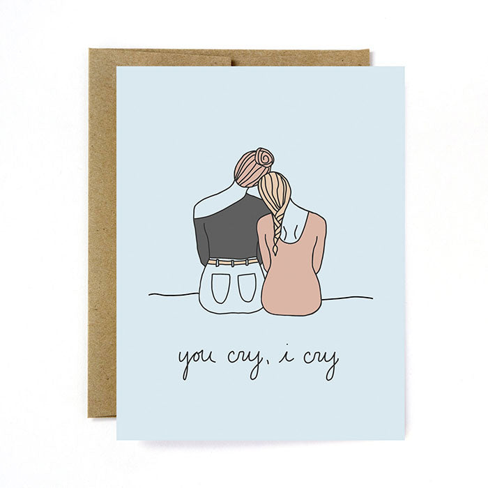 by Unblushing. If you’re sad, I’m sad. You Cry, I Cry Card details: 5.5 x 4.25 (A2) folded card. A2 100% recycled kraft envelope. Professionally printed on 130# recycled card stock. Packaged in a compostable clear sleeve. Blank inside for your own personal message.