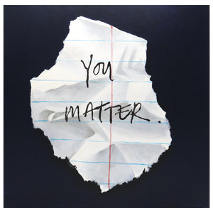 Love Note #2 (You Matter)