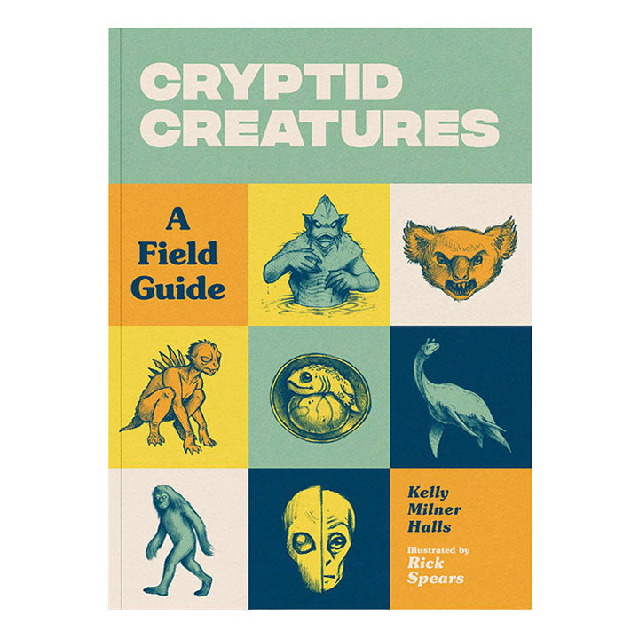 Cryptid Creatures: Field Guide to 50 Fascinating Beasts