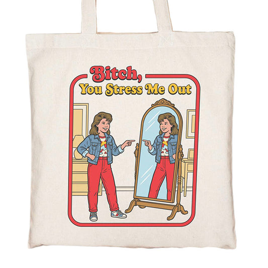 Bitch you Stress me out Tote Bag