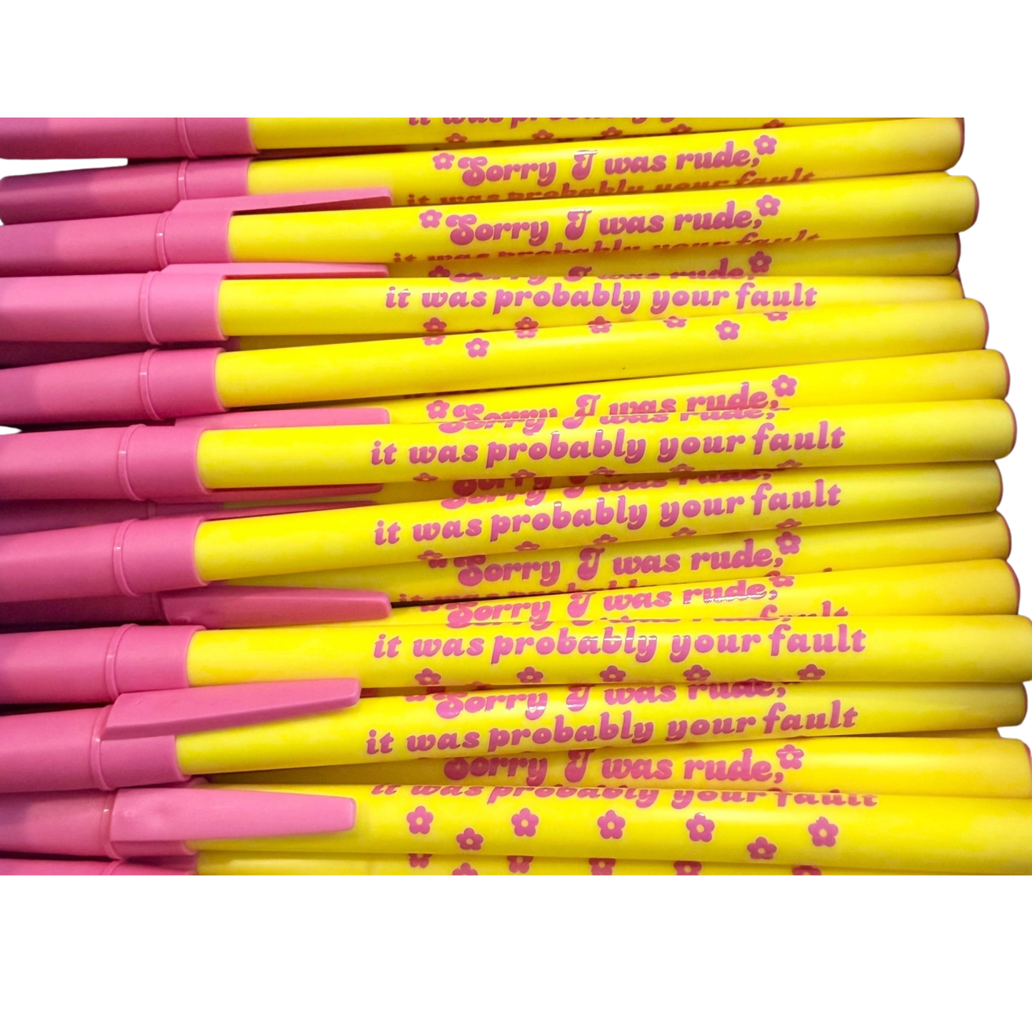 Sorry I Was Rude, It Was Probably Your Fault Pen