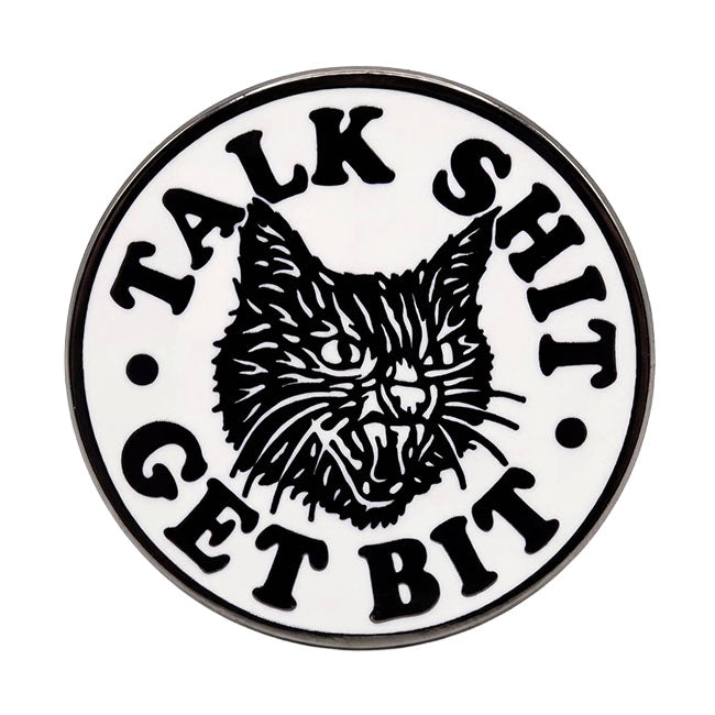 Talk Shit Get Bit Pin
