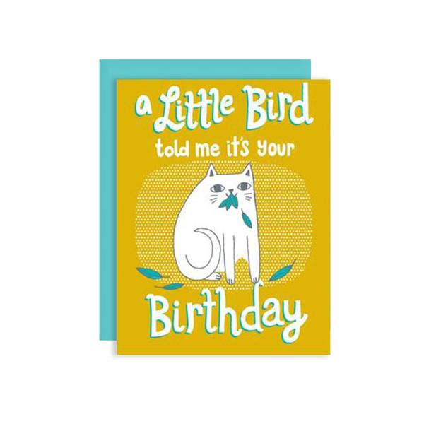 By Badge Bomb. Little Bird Told Me Birthday Cat Card: Blank Inside. Printed with soy ink in the USA. FSC certified 100% post-consumer recycled paper. Packaged in plastic sleeves with recycled envelope. Measures 4.25 x 5.5 inch - A2 size greeting card. Also available in store at FOLD Gallery DTLA.