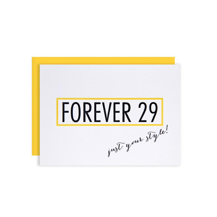 by Kiss and Punch Designs by Julie Stewart. A fun parody birthday Forever 29 Card for the friend or loved one who is eternally 29! As this is letterpress printed, each card is unique. Also the yellow color may be different depending on your computer monitor. Measures 3 1/2 x 4 7/8 inches.
