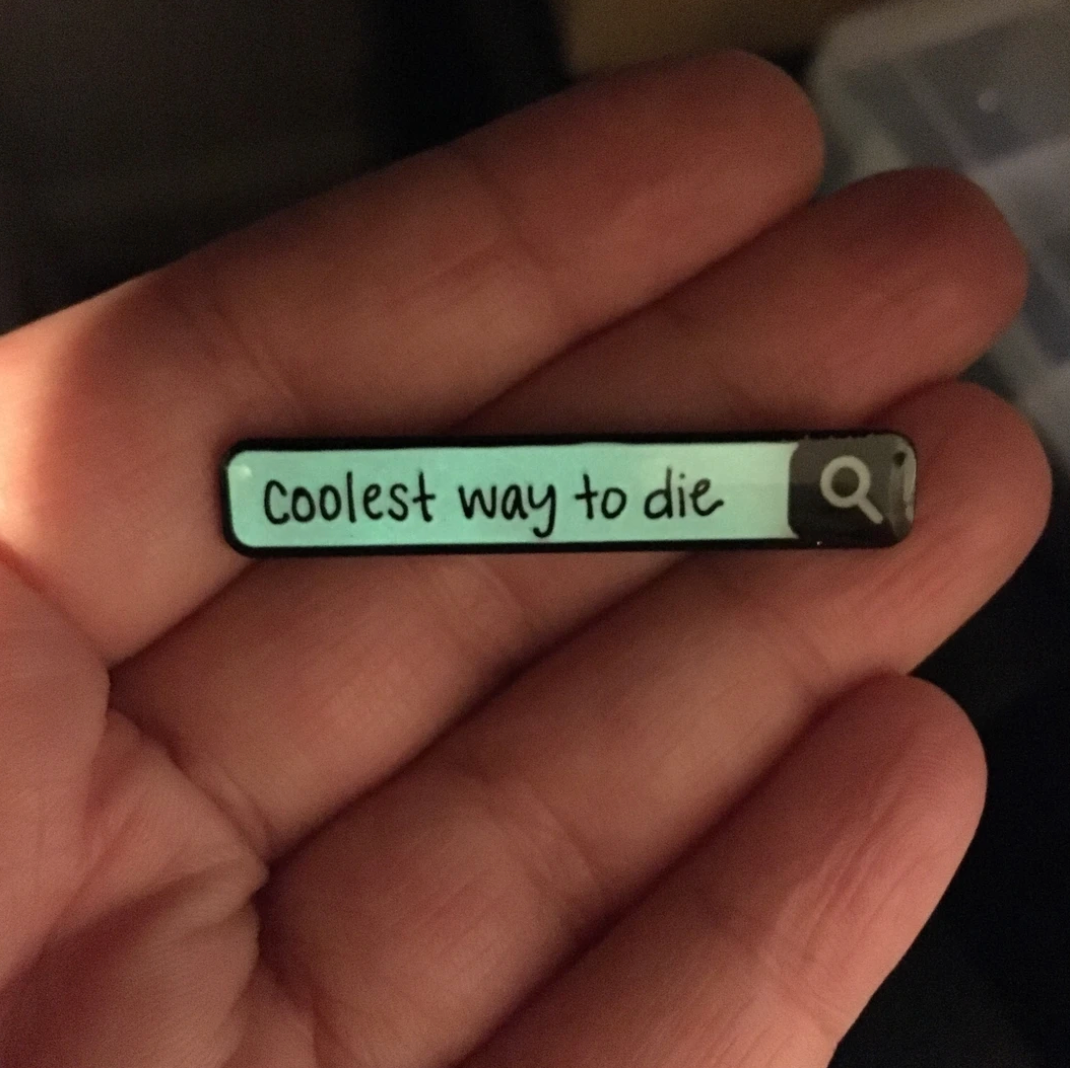 Coolest Way to Die Pin