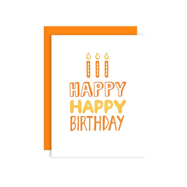 By Loudhouse Creative. Happy Happy Birthday Card: two-color letterpress printing, hand-drawn illustrations, 100% brilliant white cotton paper, blank inside, matching orange envelope, cello sleeve packaging. Hand-printed on an antique letterpress in Los Angeles, California. Folded card measures 4.25 x 5.5 inches.