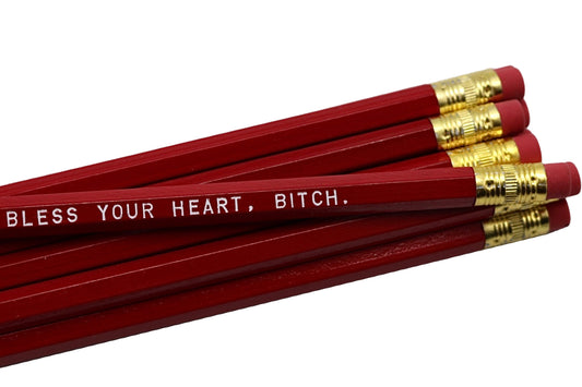 Bless Your Heart, Bitch Pencil