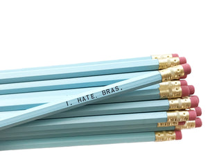 by Sweet Perversion. Listing for one I. Hate. Bras. Pencil. Wood pencil with #2 lead, certified non-toxic, latex-free synthetic eraser and unsharpened.