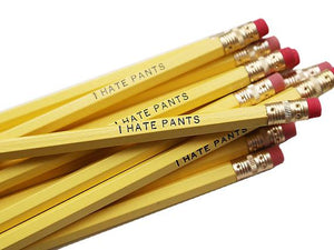 by Sweet Perversion. Listing for one I Hate Pants Pencil. Wood pencil with #2 lead, certified non-toxic, latex-free synthetic eraser. Unsharpened. Also available in store at FOLD Gallery DTLA.