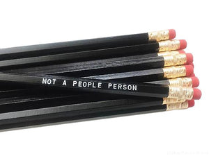 by Sweet Perversion. This listing is for one Not a People Person Pencil. Wood pencil with #2 lead, certified non-toxic, latex-free synthetic eraser. Unsharpened. Also available in store at FOLD Gallery DTLA.