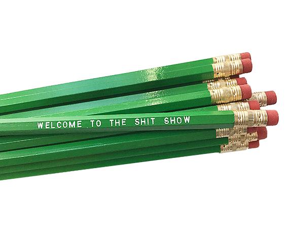 by Sweet Perversion. This listing is for one Welcome to the Shit Show Pencil. Wood pencil with #2 lead, certified non-toxic, latex-free synthetic eraser. Unsharpened. FOLD Gallery Dtla