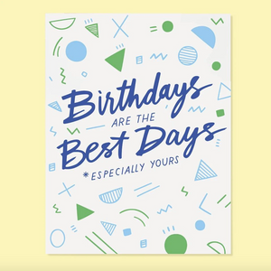 by The Good Twin. Birthdays are the Best Days Card details: Three color screen print on French Paper. Packed in a cello sleeve with corresponding envelope. Blank inside. Made in the USA. Size A2, 4.25 by 5.5 inches folded. Please note that due to everyone’s monitor displaying differently, the colors you see may vary.