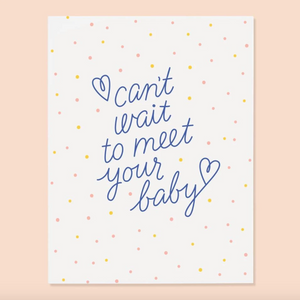 by The Good Twin. Can't Wait to Meet Your Baby Card details: Size A2, 4.25 by 5.5 inches folded. Three color screen print on French Paper. Packed in a cello sleeve with corresponding envelope. Blank inside. Made in the USA. Please note that due to everyone’s monitor displaying differently, the colors you see may vary.