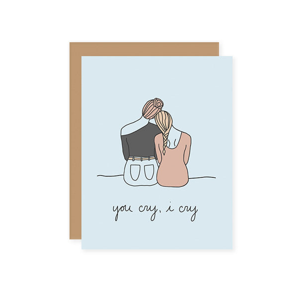 by Unblushing. If you’re sad, I’m sad. You Cry, I Cry Card details: 5.5 x 4.25 (A2) folded card. A2 100% recycled kraft envelope. Professionally printed on 130# recycled card stock. Packaged in a compostable clear sleeve. Blank inside for your own personal message.