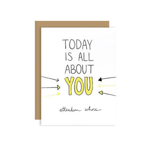 By Unblushing by Julie Ann Art. We get it. It’s YOUR day. This folded Attention Birthday Card is professionally printed on 110# recycled card stock. Comes with 100% recycled kraft envelope. Packaged in a compostable clear sleeve. Blank inside for your own personal message. Measures 5.5 x 4.25 inches. FOLD Gallery Dtla.
